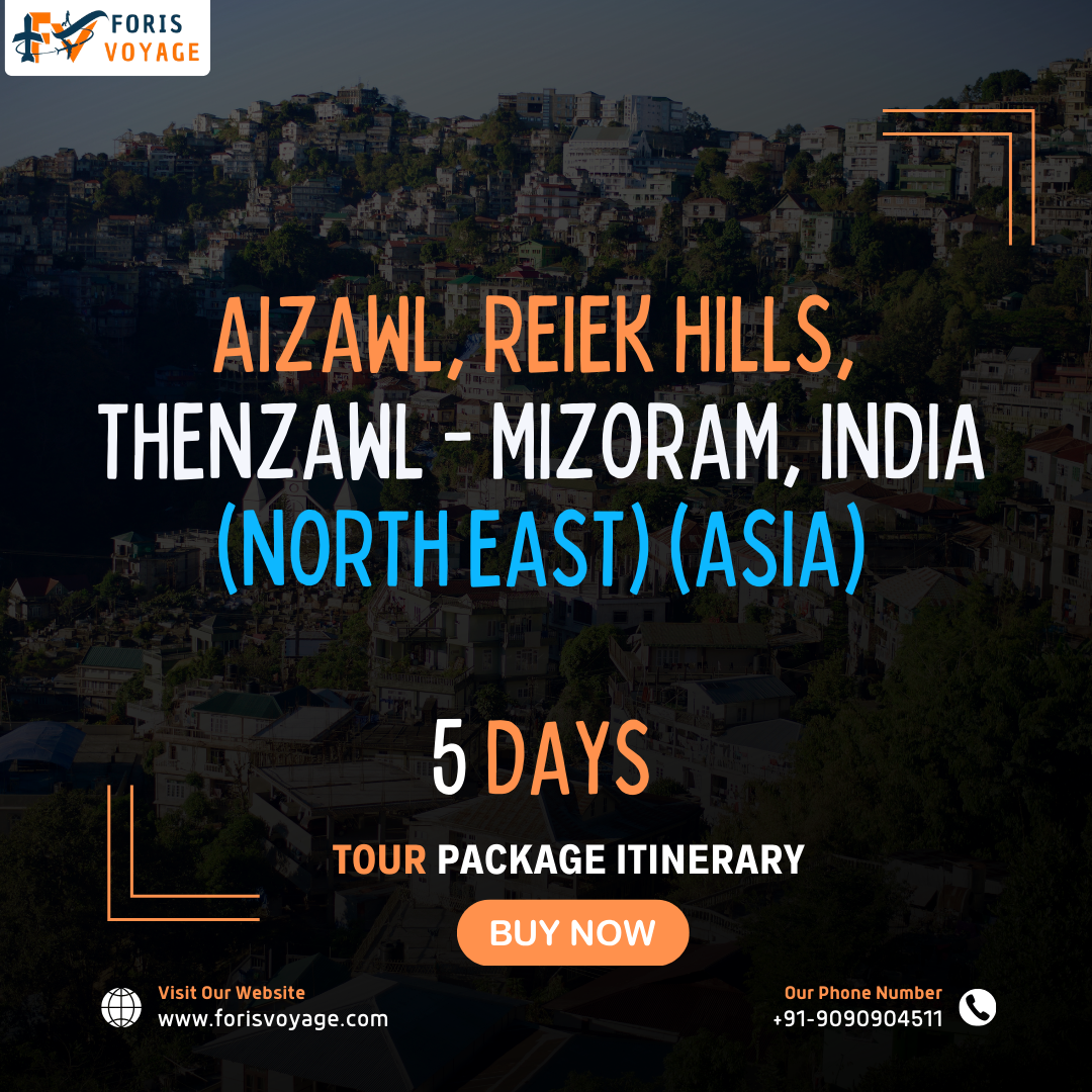 Aizawl, Reiek Hills, Thenzawl – Mizoram, India (North East) | 5 Days (Asia)