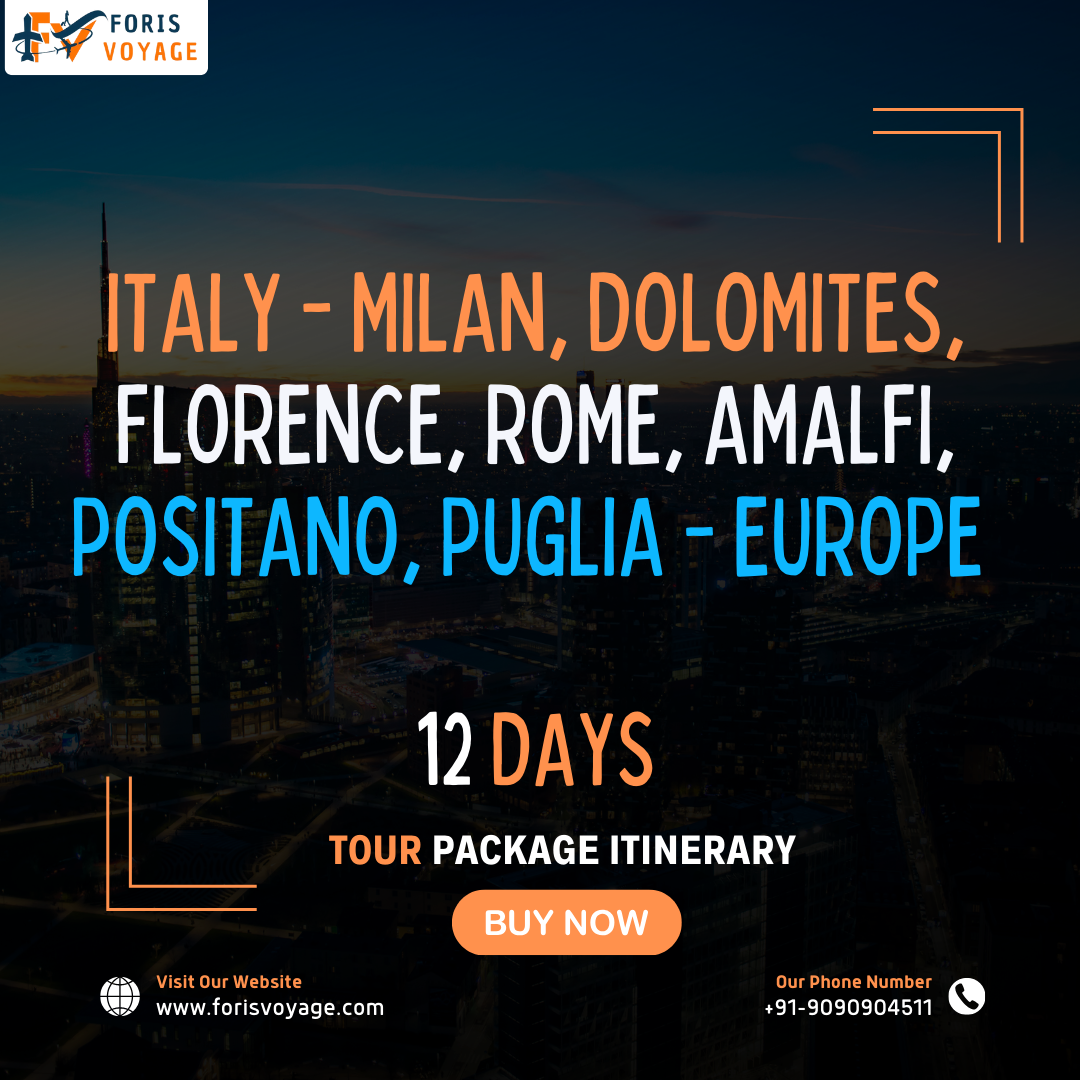 Italy – Milan, Dolomites, Florence, Rome, Amalfi, Positano, Puglia – Europe – 12 days